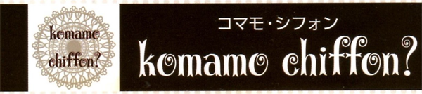 komamo chiffon?